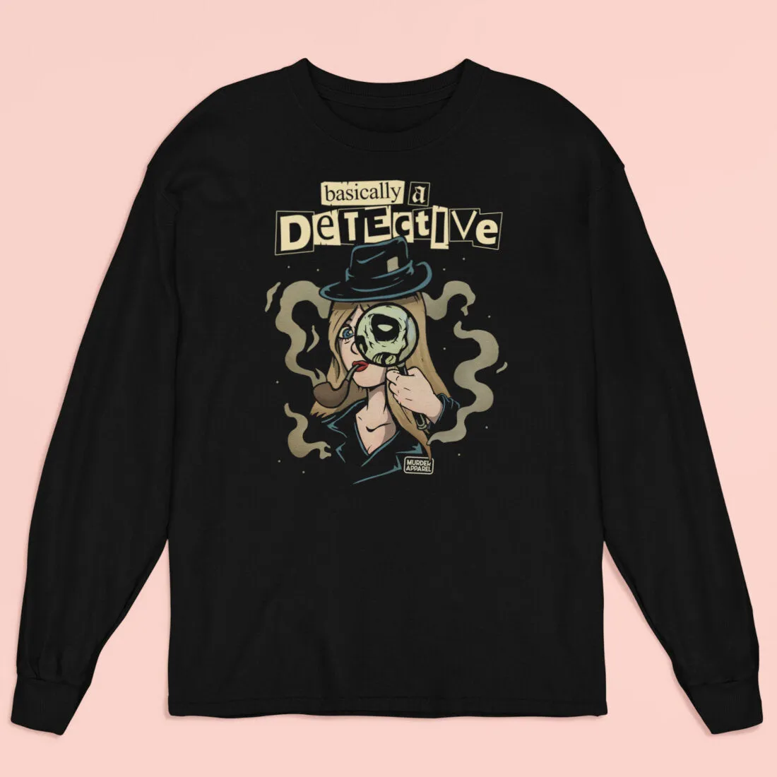 Basically A Detective Long Sleeve Shirt